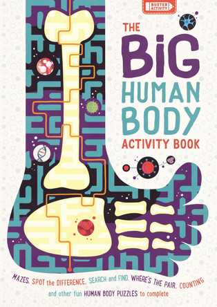 The Big Human Body Activity Book: Mazes, Spot the Difference, Search and Find, Where's the Pair, Counting and other Fun Human Body Puzzles to Complete by Ben Elcomb