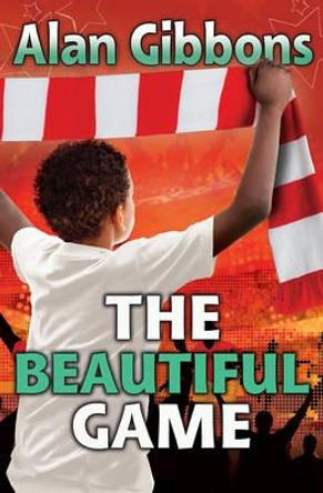 The Beautiful Game (#1) by Alan Gibbons
