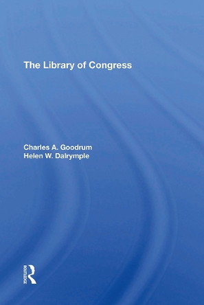 The Library Of Congress by Charles A Goodrum 9780367309015