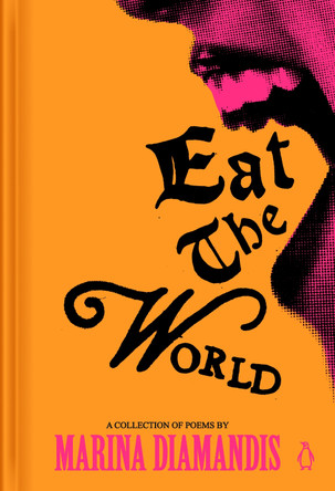 Eat the World: A Collection of Poems by Marina Diamandis 9780143138594