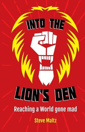 Into the Lion's Den: A Christian response to Cultural Marxism, political correctness and victim groups by Steve Maltz 9780993191077 [USED COPY]