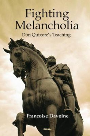 Fighting Melancholia: Don Quixote's Teaching by Francoise Davoine