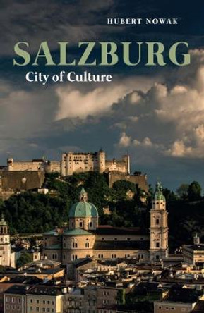 Salzburg: City of Culture by Hubert Nowak