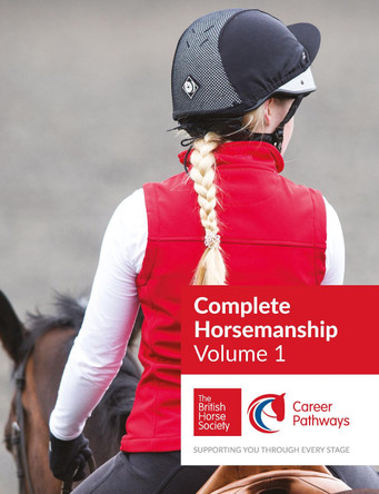 BHS Complete Horsemanship Volume 1: 1 by British Horse Society