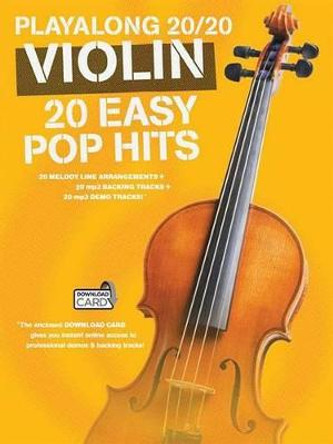 Playalong 20/20 Violin: 20 Easy Pop Hits (Book/Audio Download) by Hal Leonard Publishing Corporation