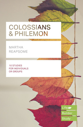 Colossians & Philemon (Lifebuilder Study Guides) by Martha Reapsome