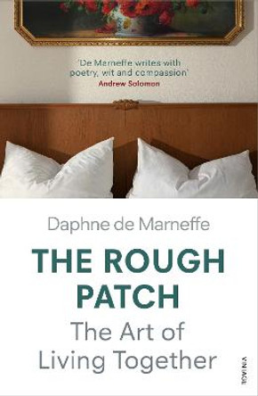 The Rough Patch: Midlife and the Art of Living Together by Daphne De Marneffe