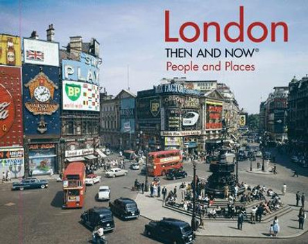 London Then and Now (R): People and Places by Frank Hopkinson