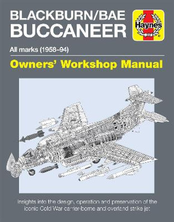 Blackburn Buccaneer Owners' Workshop Manual: All marks (1958-94) by Keith Wilson