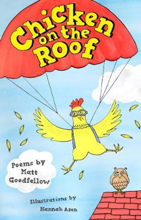 Chicken on the Roof by Matt Goodfellow