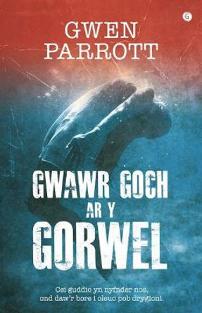 Gwawr Goch ar y Gorwel by Gwen Parrott