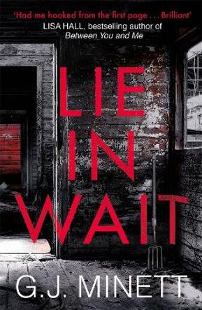 Lie in Wait: A dark and gripping crime thriller by G. J. Minett