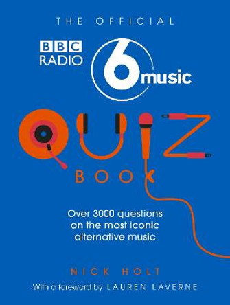 The Official Radio 6 Music Quiz Book by Nick Holt