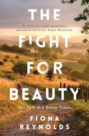 The Fight for Beauty: Our Path to a Better Future by Fiona Reynolds