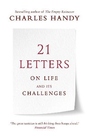 21 Letters on Life and Its Challenges by Charles Handy