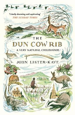 The Dun Cow Rib: A Very Natural Childhood by John Lister-Kaye