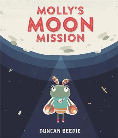Molly's Moon Mission by Duncan Beedie