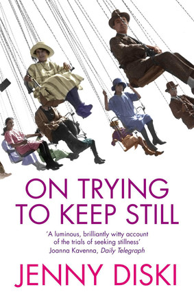 On Trying To Keep Still by Jenny Diski 9781844080168 [USED COPY]