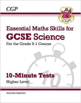 New Grade 9-1 GCSE Science: Essential Maths Skills 10-Minute Tests (with answers) - Higher by CGP Books 9781782948643 [USED COPY]