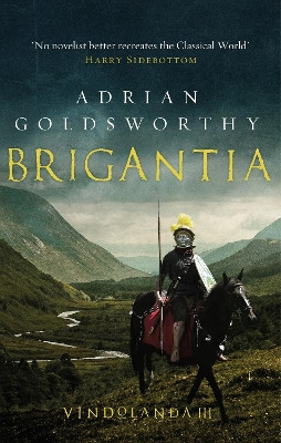 Brigantia: An authentic and action-packed historical adventure set in Roman Britain by Adrian Goldsworthy 9781784978198 [USED COPY]