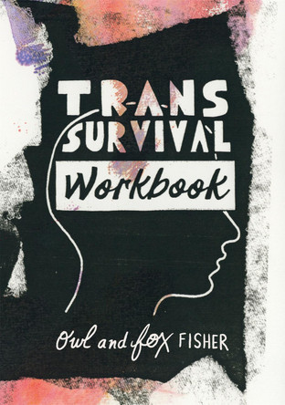 Trans Survival Workbook by Owl Fisher