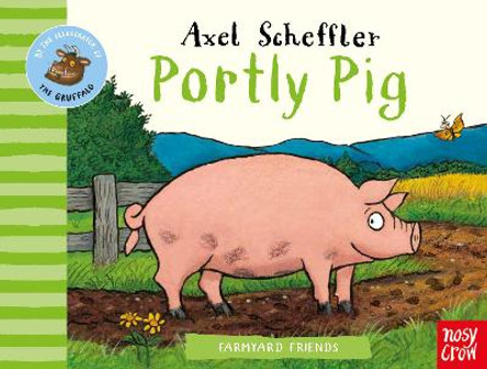 Farmyard Friends: Portly Pig by Axel Scheffler