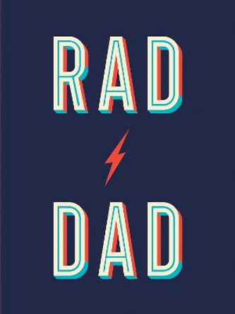 Rad Dad: Cool Quotes and Quips for a Fantastic Father by Summersdale Publishers