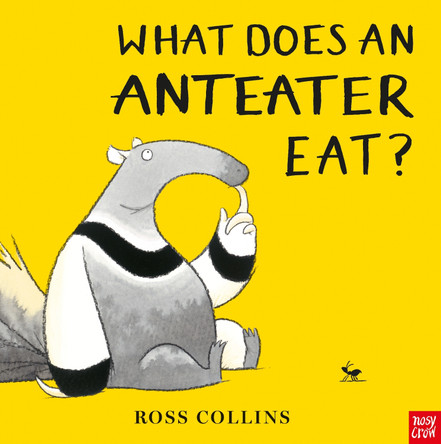 What Does An Anteater Eat? Ross Collins 9781788005357