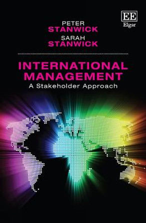 International Management: A Stakeholder Approach by Peter Stanwick