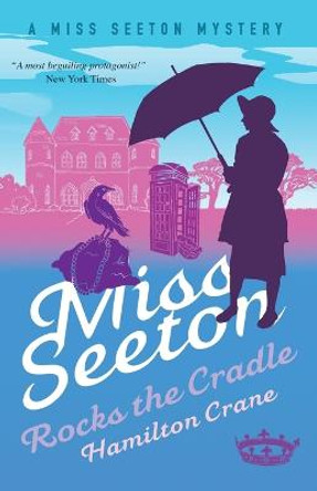 Miss Seeton Mystery: Miss Seeton Rocks the Cradle (Book 13) by Hamilton Crane