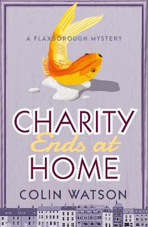 Charity Ends at Home by Colin Watson