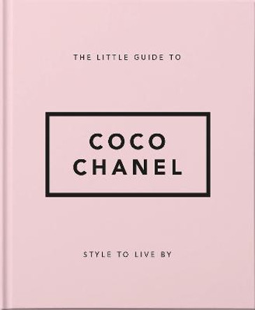 Style to Live By: Coco Chanel: Her Life, Work and Style by Orange Hippo!