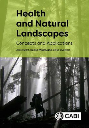 Health and Natural Landscapes: Concepts and Applications by Dr Alan W Ewert