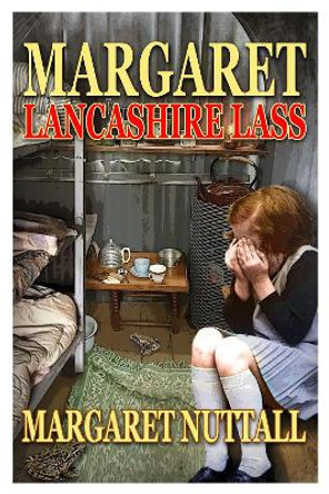 Margaret - Lancashire Lass by Margaret Nuttall