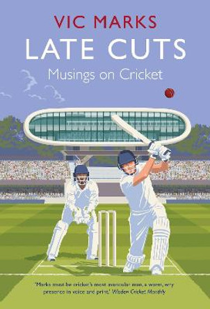 Late Cuts: Musings on cricket by Vic Marks