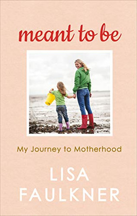 Meant to Be by Lisa Faulkner 9781529104141 [USED COPY]