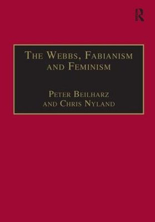 The Webbs, Fabianism and Feminism: Fabianism and the Political Economy of Everyday Life by Peter Beilharz