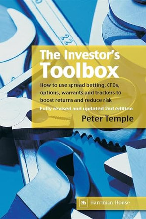 The Investor's Toolbox: How to use spread betting, CFDs, options, warrants and trackers to boost returns and reduce risk by Peter Temple 9781905641048 [USED COPY]