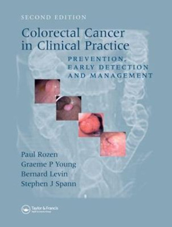 Colorectal Cancer in Clinical Practice: Prevention, Early Detection and Management, Second Edition by Bernard Levin