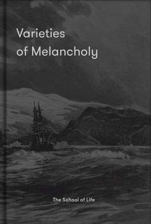 Varieties of Melancholy by The School of Life