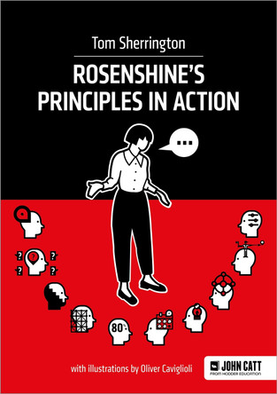 Rosenshine's Principles in Action by Tom Sherrington