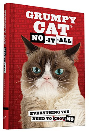 Grumpy Cat: No-It-All: Everything You Need to No by Grumpy Cat 9781452149684 [USED COPY]