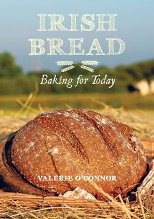 Irish Bread Baking for Today by Valerie O'Connor