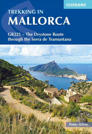 Trekking in Mallorca: GR221 - The Drystone Route through the Serra de Tramuntana by Paddy Dillon