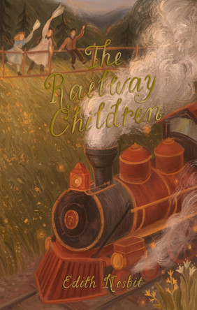 Railway Children: The by E. Nesbit