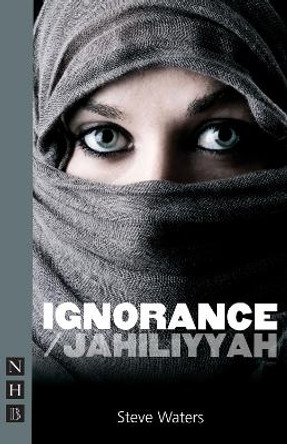 Ignorance/Jahiliyyah by Steve Waters