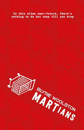 MARTians by Blythe Woolston 9781406341393 [USED COPY]