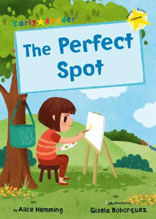 The Perfect Spot: (Yellow Early Reader) by Alice Hemming