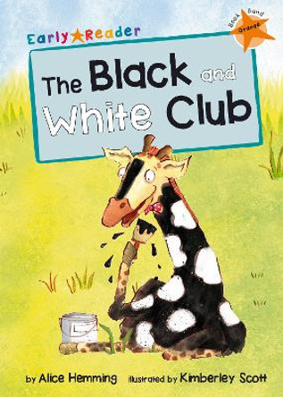 The Black and White Club (Orange Early Reader) by Alice Hemming