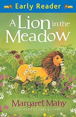 A Lion in the Meadow: Early Reader by Margaret Mahy 9781444009262 [USED COPY]